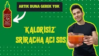 10 DK'DA KALORİSİZ SRİRACHA ACI SOS! / (Diyet Yemek Tarifleri)