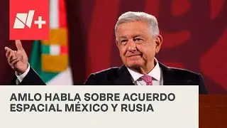 AMLO niega espionaje tras acuerdo espacial firmado entre M&eacute;xico y Rusia - Al Aire con Paola