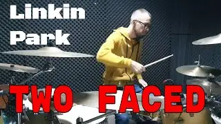 Linkin Park Two Faced [Official Drum cover live]