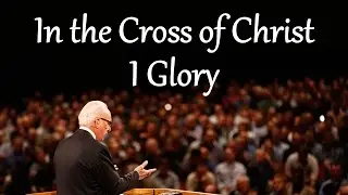 In the Cross of Christ I Glory