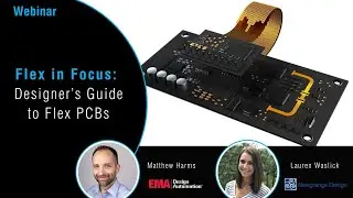 Flex in Focus: Designer's Guide to Flex PCBs Webinar