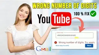 Fix Google Verify It's You Problem | Wrong Number of Digits Try Again Error in YouTube Studio 2026