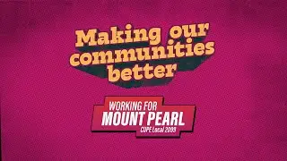 CUPE Municipal Workers: Working for Mount Pearl