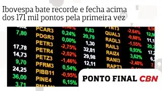 Ibovespa bate recorde e fecha acima dos 171 mil pontos pela primeira vez