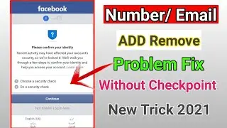 Facebook Checkpoint Solution |Number Email Add Without Checkpoint | Facebook primary gmail remove