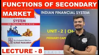 Functions of Secondary Market | Indian Financial System | Unit 2 | Lecture 8 | UGT