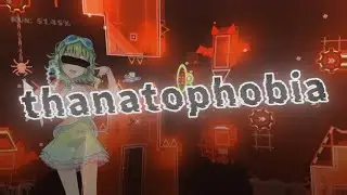 [GD] Thanatophobia 100% (4th insane demon)
