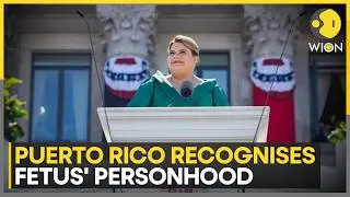 Puerto Rico Recognises Fetus As &lsquo;Human Being&rsquo; | WION