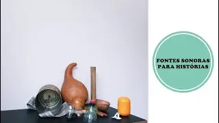 RECURSOS DIFERENTES PARA SONORIZAR HISTÓRIAS