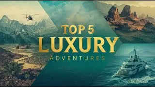 Top 5 Countries That Offer Luxury Adventure and Unforgettable Experiences | Opulent Horizon