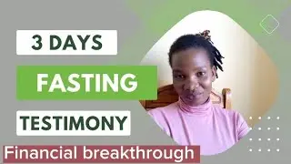 3 DAYS FASTING AND PRAYER TESTIMONY ....Financial Breakthrough