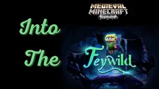Exploring The Feywild &ndash; Medieval Minecraft #14