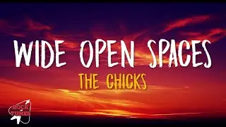 Dixie Chicks - Wide Open Spaces (Lyrics)