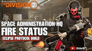 Space Administration HQ | FIRE STATUS Eclipse Protocol Skill Build - The Division 2