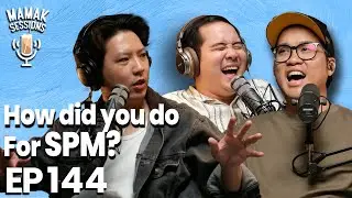 So How Did You Do For Your SPM? - Mamak Sessions Podcast EP. 144