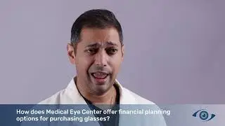 Dr. Poorav Patel- What financial options does Medical Eye Center provide for purchasing glasses?