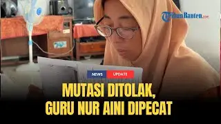 🔴Guru Nur Aini Diberhentikan dari ASN, Sempat Viral Mengeluh Jarak Tempat Mengajar Jauh