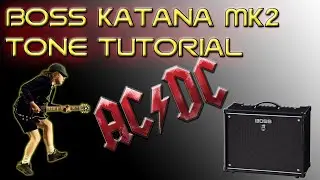 Boss Katana MK2 AC/DC Tone Tutorial #bosskatana #acdc #angusyoung