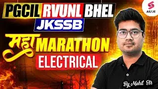 Mohit Sir's ELECTRICAL MARATHON CLASS for PGCIL DT RVUNL JE BHEL and JKSSB Exams!
