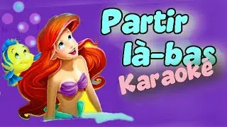 🎤Partir là-bas🪸la Petite Sirène🧜‍♀️ Karaoké nouvelle version🎤paroles en français‧₊˚♪𝄞₊˚⊹Disney