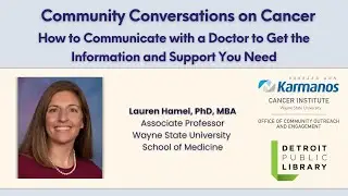 Community Conversations on Cancer - How to Communicate with a Doctor