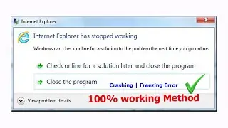 How to fix Internet explorer has stopped working | Crashing | Freezing Error