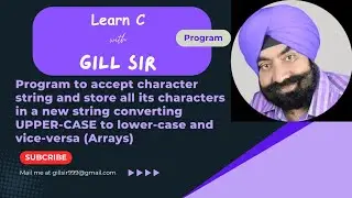 Program to accept character string and convert UPPERCASE to lowercase and vice-versa (Arrays) 14
