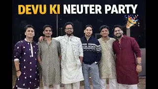 Devu ki neuter party | The Groom Squad Assembles | Pahadi Shadi in Delhi NCR