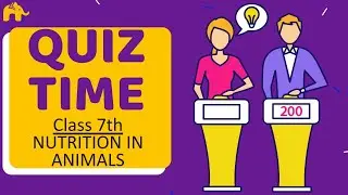 Science Live Quiz | Nutrition in Animals | Class 7 Science