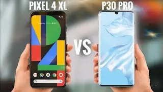 Google Pixel 4 XL vs Huawei P30 Pro