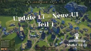Update 1.7 Neue UI - Teil 1 🏰 Let's Play Foundation - Staffel 04-01
