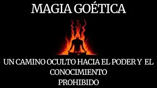 Magia Go&eacute;tica: El Camino Oculto hacia el Poder y el Conocimiento Prohibido
