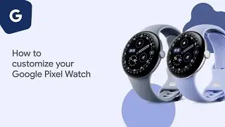 Как настроить часы Google Pixel Watch