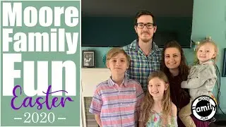 Easter 2020 | Moore Family Fun