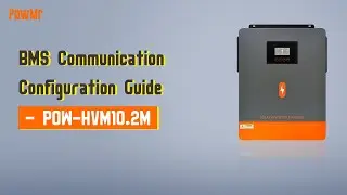 BMS Communication Configuration Guide - PowMr 10.2KW All In One Solar Inverter