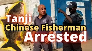 Chinese FisherMan Arrested in Tanji for not complying The Gambia