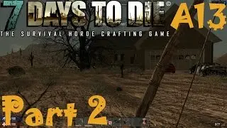 7 Days to Die Alpha 13 Gameplay / Let's play Ep. 2: NAILGUN, WRENCH, LEATHER BOOK!!