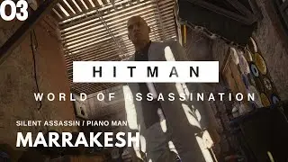Hitman World of Assassination Marrakesh Walkthrough