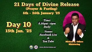 21 Days of Divine Release (Day 10) By Michael E. Odiase