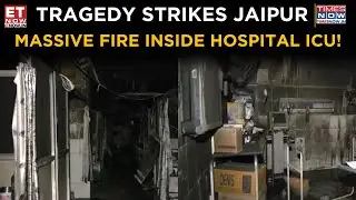 Jaipur Hospital Disaster: Fire Erupts in ICU, 6 Patients Killed | Investigation Underway | Top News