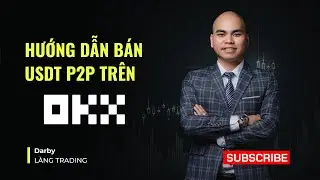 Tập 3 - Hướng dẫn b&aacute;n USDT qua P2P tr&ecirc;n OKX &ndash; R&uacute;t tiền nhanh về t&agrave;i khoản ng&acirc;n h&agrave;ng