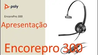 Poly EncorePro 300 - Apresenta&ccedil;&atilde;o (portugu&ecirc;s)