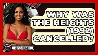 Why Was The Heights (1992) Cancelled? - Soap Opera Insider