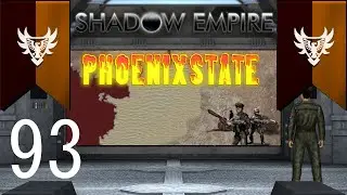 Let's Play Shadow Empire - Phoenixstate - 93