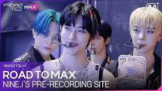 [ROAD FILM] NINE.i’s pre-recording site | “We’re seriously crushing the stage!!!” 💥🔥