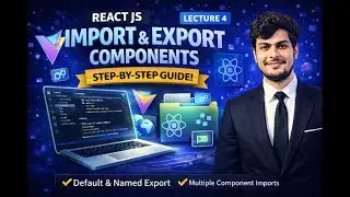 React JS Lecture 4 | Import & Export Components | Default & Named Export Explained