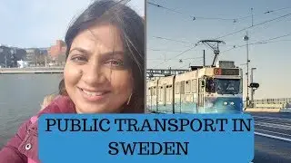 PUBLIC TRANSPORT IN SWEDEN | HOW TO TRAVEL IN SWEDEN |SPARKLEWITHJYOTI