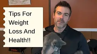Diet Tips For Weight Loss and Health!!