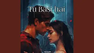 Tu Basi hai