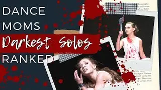 Each Girl's Darkest Solo Ranked | Dance Moms